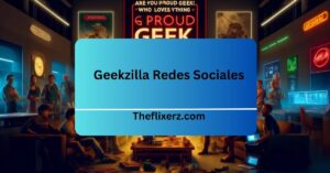 geekzilla redes sociales