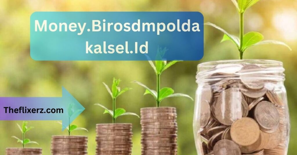 Money.Birosdmpoldakalsel.Id